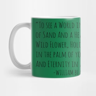 To see a world in a grain of sand.. Mug